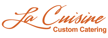 La Cuisine Custom Catering