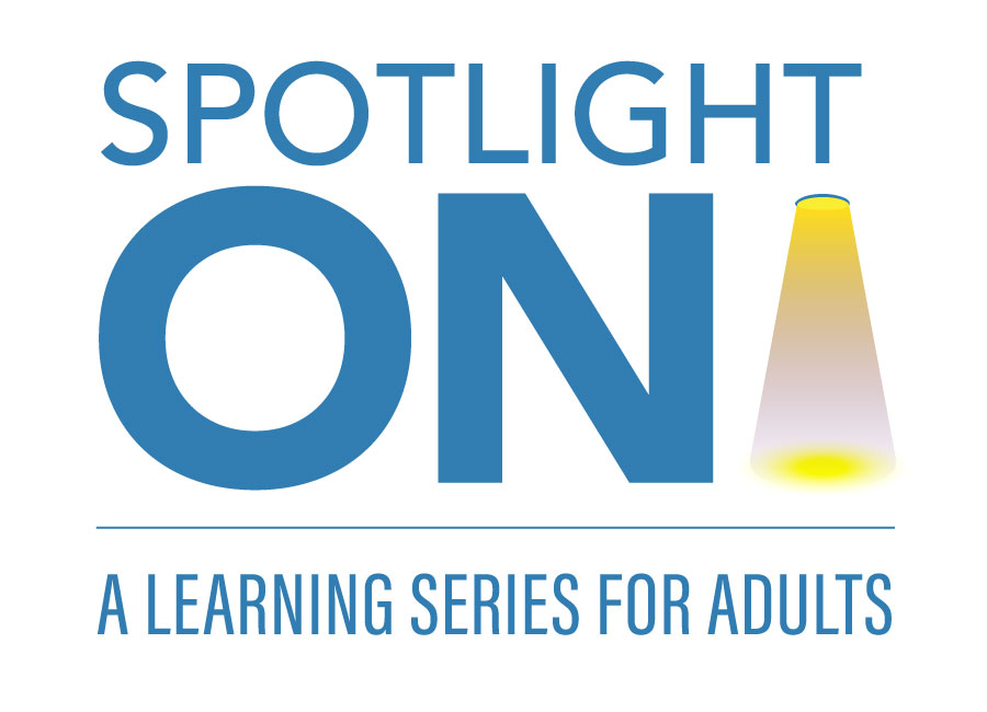 Spotlight On - Learning Series for Adults