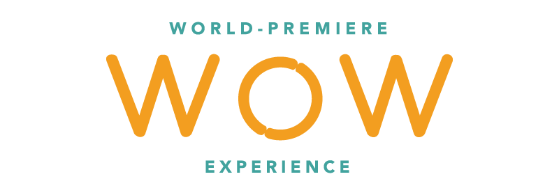 World-Premiere WOW Experience