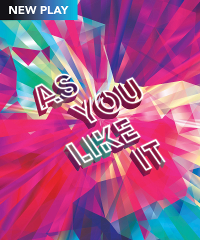 New Play: AS YOU LIKE IT