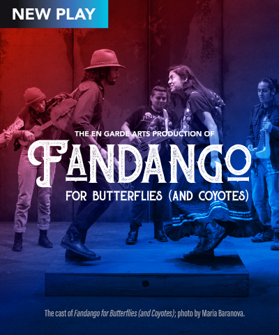 New Play: FANDANGO FOR BUTTERFLIES (AND COYOTES)